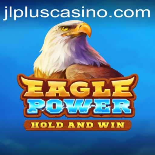 Exploring the Thrilling World of EaglePower: The Ultimate Gaming Experience