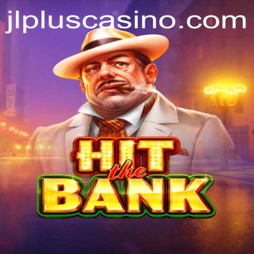 HitTheBank: A Thrilling Game Adventure Brought to You by JLPLUS.COM