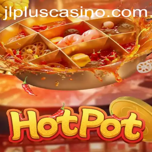 Discovering the Exciting World of Hotpot: A Thrilling Adventure Game by JLPLUS.COM