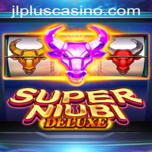 Discover the Thrills of SuperNiubiDeluxe: The Ultimate Gaming Experience
